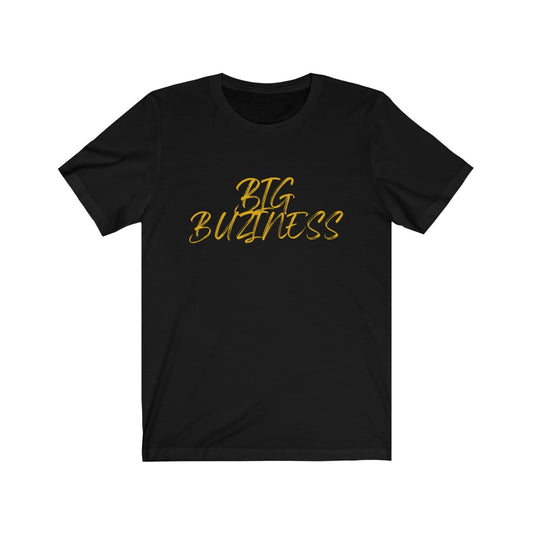 Unisex Big Buziness Jersey Short Sleeve Tee